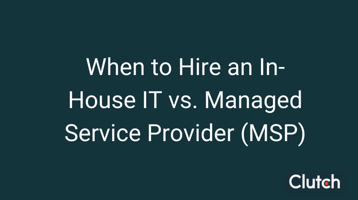 MSP vs. Internal IT: Finding the Best Fit For Your Company