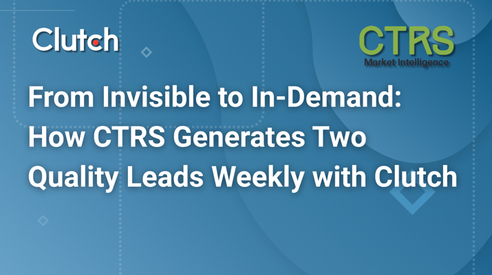 From Invisible to In-Demand: How CTRS Generates Two Quality Leads Weekly with Clutch
