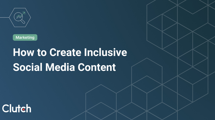 6 Tactics To Create Inclusive Social Media Content