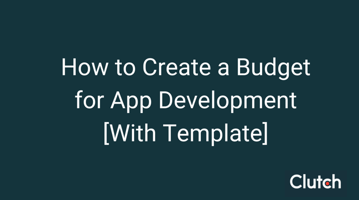How to Create a Budget for App Development [With Template]