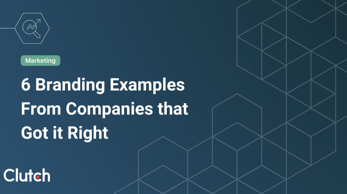 6 Branding Examples From Companies That Got it Right