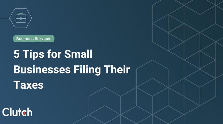 5 Tips for Small Businesses Filing Their Taxes cover image