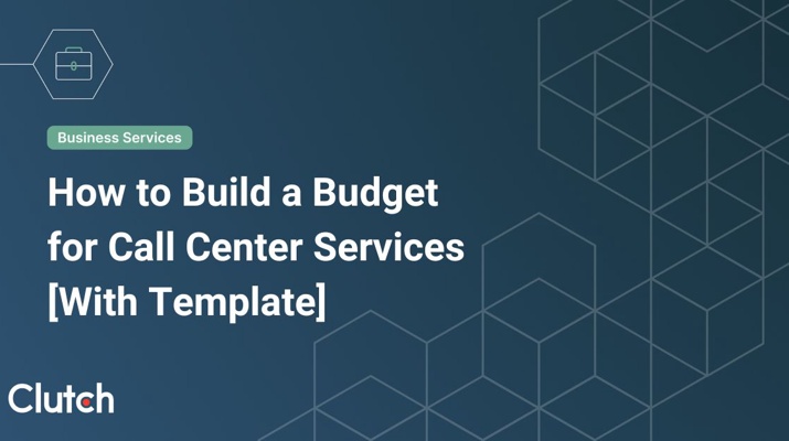 How to Build a Budget for Call Center Services [With Template] cover image