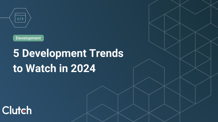 5 Development Trends to Watch in 2024