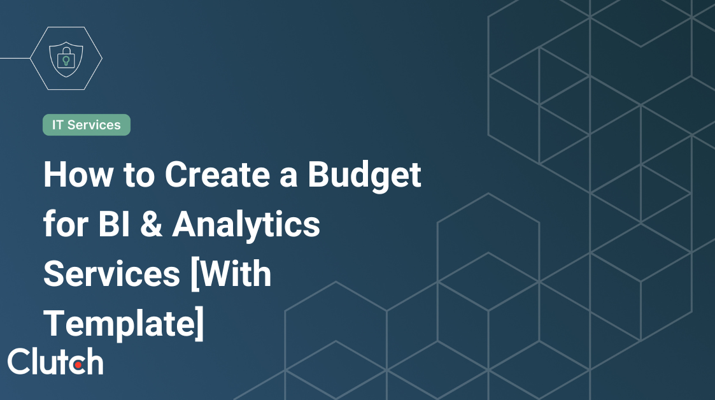 How to Create a Budget for BI & Analytics Services [With Template] cover image