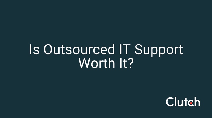 Is Outsourced IT Support Worth It?