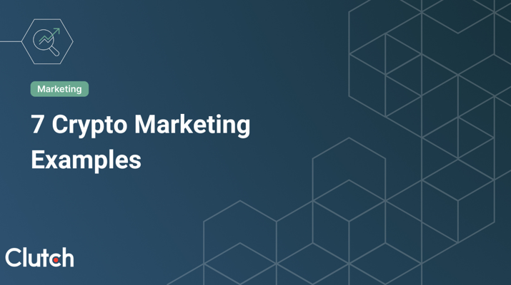 7 Crypto Marketing Examples