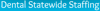 DENTAL STATEWIDE STAFFING Logo