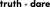 Truth + Dare Logotype