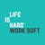 Life Is Hard - Work Soft Logotype