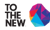 TO THE NEW Logotype